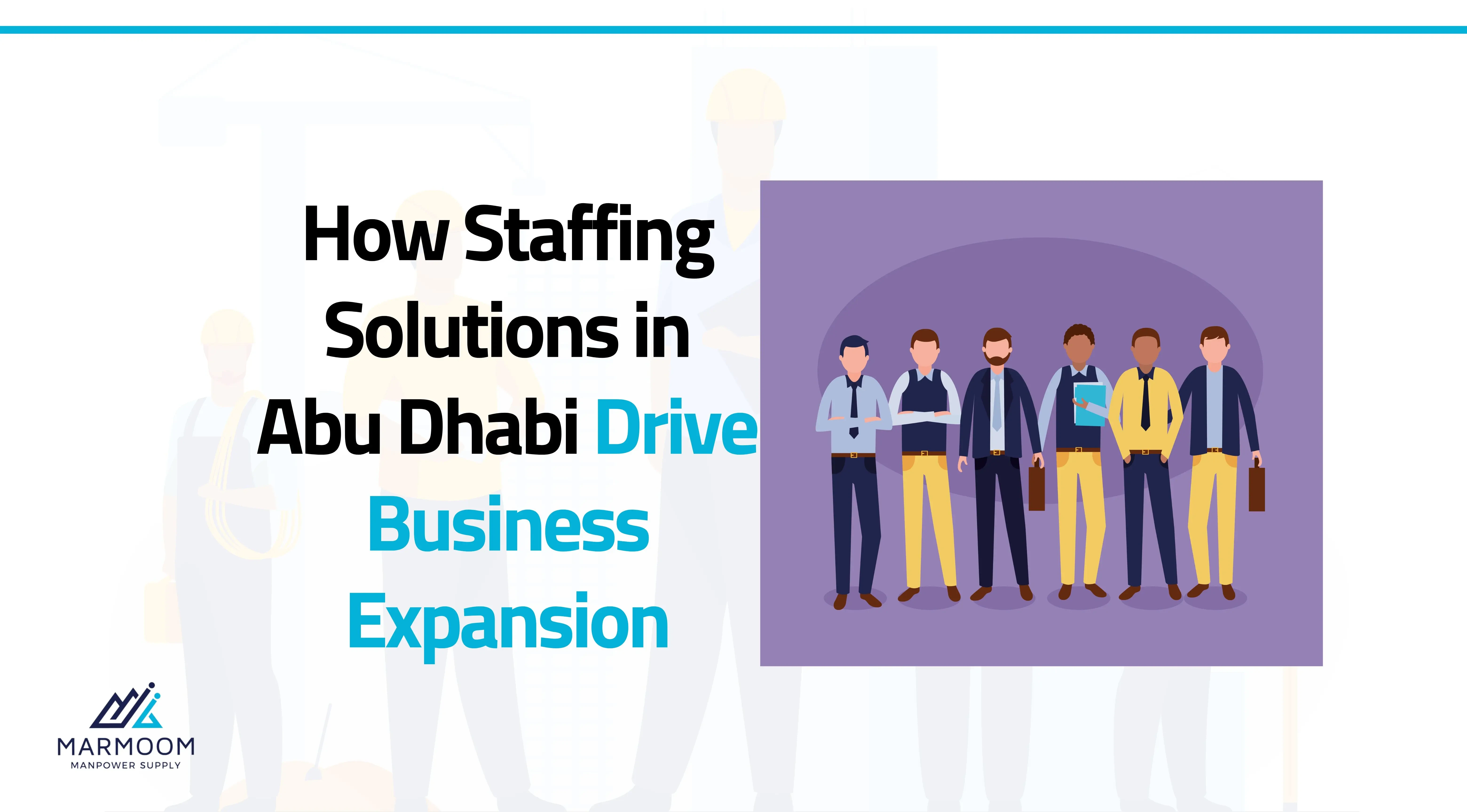 How Manpower Companies Support Business Growth in Abu Dhabi