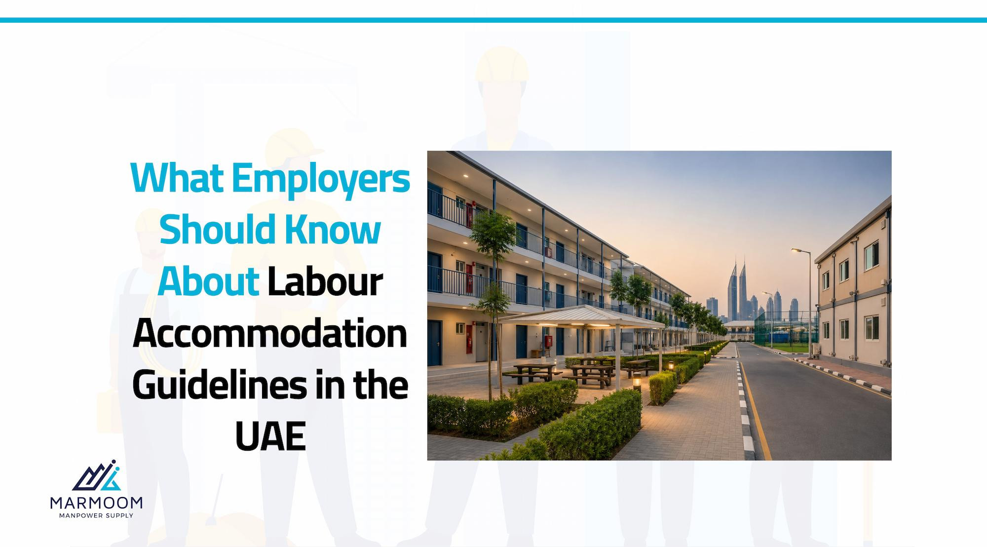 Labour Accommodation Guidelines in the UAE